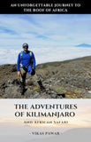 The Adventures of Kilimanjaro and Africa Safari: An Unforgettable Journey to Roof of Africa
