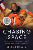 Chasing Space: An Astronaut's Story of Grit, Grace, and Second Chances