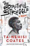 The Beautiful Struggle: A Memoir: Adapted for Young Adults