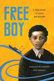 Free Boy: A True Story of Slave and Master (V. Ethel Willis White Books xx)