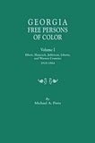 Georgia Free Persons of Color, Volume I: Elbert, Hancock, Jefferson, Liberty, and Warren Counties, 1818-1864