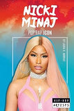Nicki Minaj: Pop Rap Icon (Hip-hop Artists)