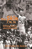The Skin I`m In: Racism, Sports and Education