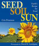 Seed, Soil, Sun - Earth's Recipe for Food