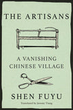 The Artisans - A Vanishing Chinese Village