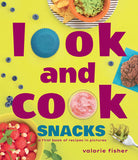 Look and Cook Snacks - A First Book of Recipes in Pictures