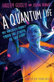 A Quantum Life (Adapted for Young Adults): My Unlikely Journey from the Street to the Stars