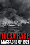 Tulsa Race Massacre of 1921: The History of Black Wall Street, and its Destruction in America's Worst and Most Controversial Racial Riot