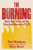 The Burning (Young Readers Edition): Black Wall Street and the Tulsa Race Massacre of 1921