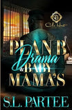 Plan B Drama & Baby Mama's: An African American Romance