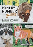 Paint-by-Number Quilts: 4 Animal Appliqués with Vintage Style