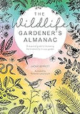 The Wildlife Gardener's Almanac: A seasonal guide to increasing the biodiversity in your garden