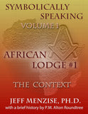 Symbolically Speaking Vol 1.: African Lodge #1, The Context