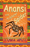 Anansi the Trickster Spider, A Collection of 200 Original Tales
