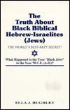 How the Hebrews Became Jews + The Truth About Black Biblical Hebrew-Israelites BY ELLA J. HUGHLEY