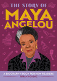 The Story of Maya Angelou (The Story Of: A Biography Series for New Readers)