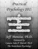 Practical Psychology 101: A psychological manual for Black Lives Matter and all other movements