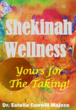 SHEKINAH WELLNESS, YOURS FOR THE TAKING