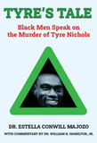 TYRE'S TALE: BLACK MEN SPEAK OUT ON THE MURDER OF TYRE NICHOLS