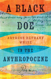 A Black Doe in the Anthropocene: Poems