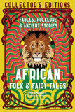 African Folk & Fairy Tales: Fables, Folklore & Ancient Stories