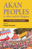 Akan Peoples: in Africa and the Diaspora - A Historical Reader (Volume 2)