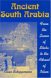 Ancient South Arabia: From the Queen of Sheba to the Advent of Islam