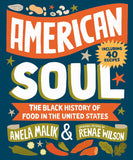 American Soul: The Black History of Food in the United States - Including 40 Recipes