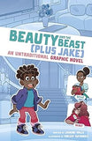 Beauty and the Beast Plus Jake: An Untraditional Graphic Novel (I Fell Into a Fairy Tale)