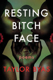 Resting Bitch Face: Poems