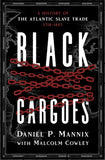 Black Cargoes: A History of the Atlantic Slave Trade 1518-1865
