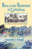 Born at the Battlefield of Gettysburg: An African American Family Saga