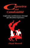 Capoeira and Candomble: Conformity and Resistance through Afro-Brazilian Experience (Markus Wiener Publs)