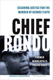 Chief Rondo: Securing Justice for the Murder of George Floyd