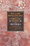 William Shakespeare Complete Works the Histories: Based on the First Folio of John Heminges and Henry Condell
