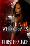 The Billionaire Who Craves Me: Book Two