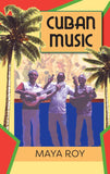 Cuban Music: From Son and Rumba to the Buena Vista Social Club and Timba Cubana