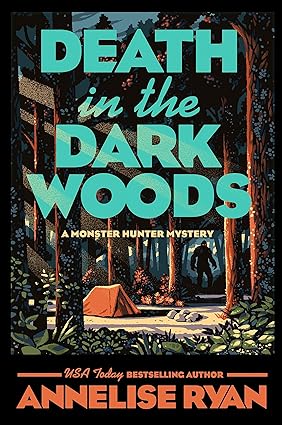Death in the Dark Woods: A Monster Hunter Mystery, Book 2