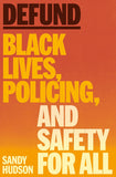 Defund: Black Lives, Policing, and Safety for All