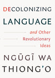 Decolonizing Language and Other Revolutionary Ideas
