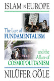 Islam in Europe: The Lure of Fundamentalism and the Allure of Cosmopolitanism (Revised)