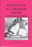 Fundamentos de la Religion Yoruba (Adorando Orisa) (Spanish Edition)