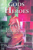 Gods and Heroes : Itan Legends of the Golden Age, Book One