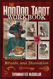 The Hoodoo Tarot Workbook Rootwork, Rituals, and Divination