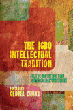 The Igbo Intellectual Tradition: Creative Conflict in African and African Diasporic Thought