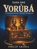 Ìṣura Ọ̀rọ̀ Yorùbá: A Comprehensive Yorùbá Thesaurus
