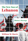 The New Face of Lebanon: History's Revenge (Revised)