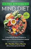 The Official MIND Diet: A Scientifically Based Program to Lose Weight and Prevent Alzheimer's Disease