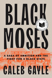 Black Moses: A Saga of Ambition and the Fight for a Black State