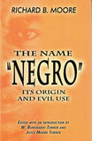 The Name "Negro" Its Origin and Evil Use